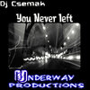Dj Csemak - You Never left (Original Mix)