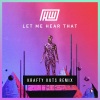 Haywyre、Krafty Kuts《Let Me Hear That (Krafty Kuts Remix)》[MP3/LRC]