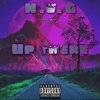 Slick - Up There (Explicit)