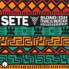 Blond:ish、Francis Mercier、Amadou & Mariam - Sete