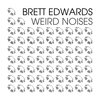 Brett Edwards - Weird Noises