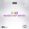 gigi - Movies Not Moves (Explicit)