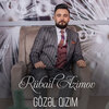 Rubail Azimov - Gozel qizim