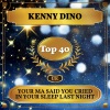 Kenny Dino - Your Ma Said You Cried in Your Sleep Last Night