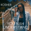 Kosher、Sleepy Time Ghost、Jo Cocco《You Nah Understand》[MP3/LRC]