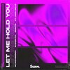 Eleven Fly、Felix Hain、Lucas Hain、GRAVITIII、Jona Selle、No ExpressioN、Jan-Niklas Siebelds - Let Me Hold You (feat. Jona Selle)