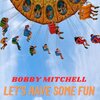 Bobby Mitchell - Let's Have Some Fun