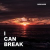 PE'Z、Yope《I Can Break》[MP3/LRC]