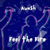 Awash - Feel the Fire