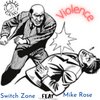 Switch Zone、Mike Rose - Violence (Explicit)