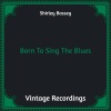 Shirley Bassey - Born to Sing the Blues