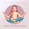 Kids Yoga Music Collection、Happy Child Musical Academy - Calm Your Emotions