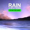Beyond North - Rain Atmospheres To Help Me Sleep