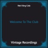 Nat King Cole - Welcome To The Club