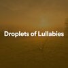 Soothing Music Academy、Baby Sleep Through the Night、Help Your Baby Sleep Through The Night - Droplets of Lullabies, Pt. 1