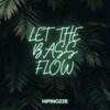 Hipinozze - Let the Bass Flow