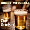 Bobby Mitchell - Out Drinkin'