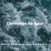 Olas del Mar、Dormir Profundamente Hipnosis、Música De Relajación Para Dormir Profundamente《Corrientes de Ríos》[MP3/LRC]