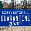 Bobby Mitchell - Quarantine Blues