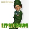 Bobby Mitchell - LEPRECHAUN! (Explicit)