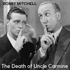 Bobby Mitchell - The Death Of Uncle Carmine