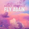 Bobby Mitchell - Fly Again
