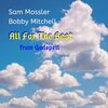 Sam Mossler、Bobby Mitchell - All For The Best - from Godspell (feat. Sam Mossler)