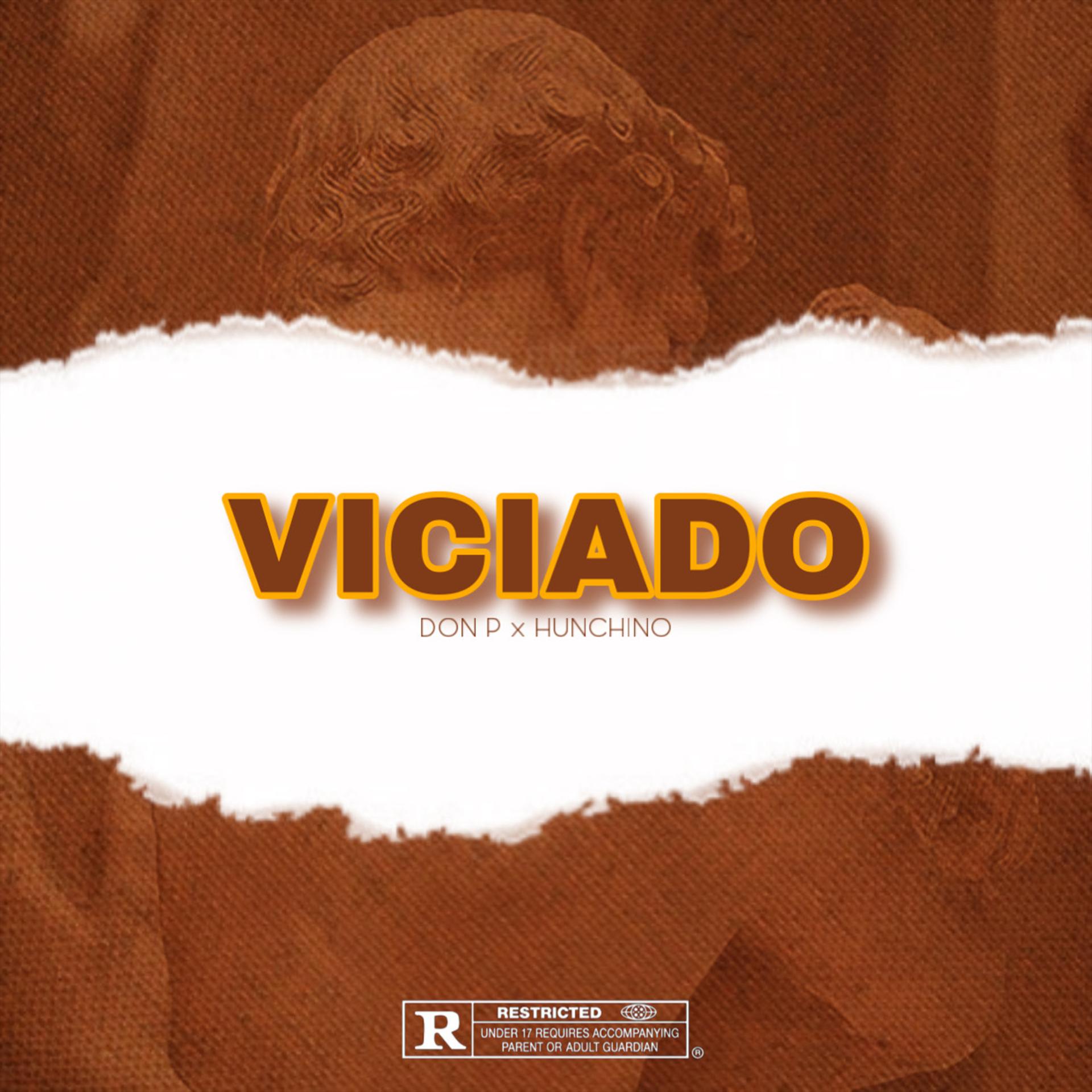 Hunchino、Don P - Viciado (Explicit)