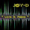 Jay-D - Love & Peace