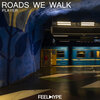 Roads We Walk - Player (Original Mix)