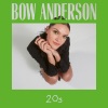 Bow Anderson - 20s (Acoustic Version|Explicit)