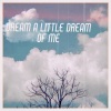 Sweetboikyle、SHEE《Dream a Little Dream of Me》[MP3/LRC]