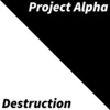 Project Alpha - Destruction (Explicit)