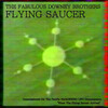 The Fabulous Downey Brothers - Flying Saucer