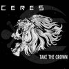 Ceres - Take the Crown (Explicit)