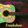 Bobby Mitchell - Freakshow