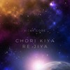 Vijay Gore - Chori Kiya Re Jiya