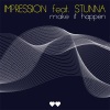 Impression、Stunna - Make It Happen
