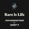 #SplashBrothaz、Sadat X、ski beatz、Lex Lakaiser、Michael Cesar Leo《Barz is Life (feat. Sadat X Ski Beatz Lex Lakaiser & Michael Cesar Leo)(Explicit)》[MP3/LRC]