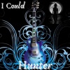 Hunter《I Could》[MP3/LRC]