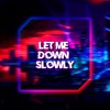 Starix、itsAirLow - Let Me Down Slowly