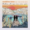 Mathieu Koss、Lockyer Boys - Make It Up As We Go (feat. Lockyer Boys)