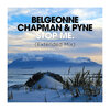 Belgeonne、Chapman、Pyne - Stop Me. (Extended Mix)