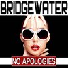 Bridgewater - No Apologies