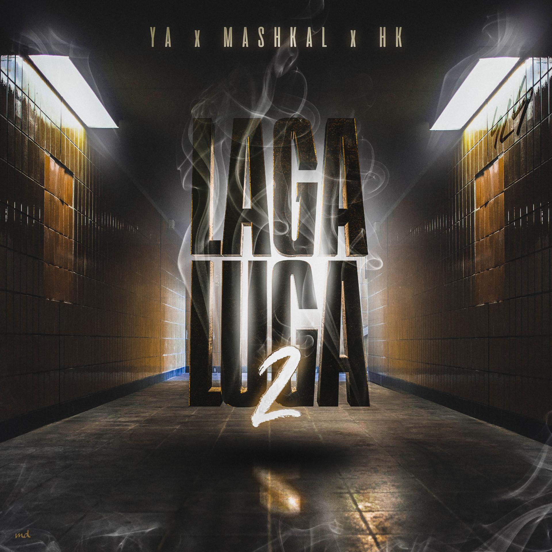 HK、Mashkal、YA - Laga Luga 2 (Explicit)