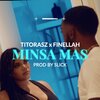 Titorasz、Prod By Slick、Slick、Finellah - Minsa Mas (feat. Finellah)