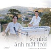 Hồ Tuấn Phúc、Nguyễn Bảo Khánh、K-ICM《Sẽ Như Ánh Mặt Trời (Piano Version)》[MP3/LRC]