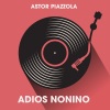 Astor Piazzola - Adios Nonino