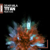 Dear Mila、K.W. - Titan (feat. K.W.)(Extended Mix)