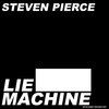 Steven Pierce - Lie Machine